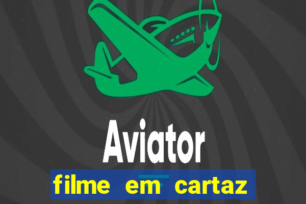 filme em cartaz cine araujo